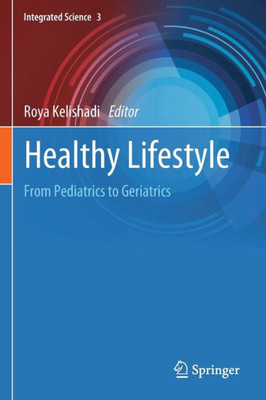 Healthy Lifestyle: From Pediatrics To Geriatrics (Integrated Science, 3)