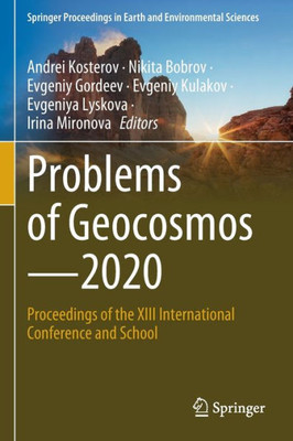 Problems Of Geocosmos2020: Proceedings Of The Xiii International Conference And School (Springer Proceedings In Earth And Environmental Sciences)