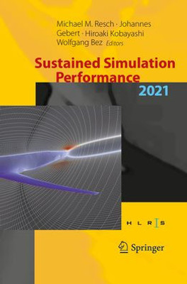 Sustained Simulation Performance 2021: Proceedings Of The Joint Workshop On Sustained Simulation Performance, University Of Stuttgart (Hlrs) And Tohoku University, 2021
