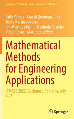 Mathematical Methods For Engineering Applications: Icmase 2022, Bucharest, Romania, July 47 (Springer Proceedings In Mathematics & Statistics, 414)