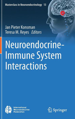 Neuroendocrine-Immune System Interactions (Masterclass In Neuroendocrinology, 13)