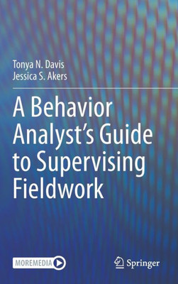 A Behavior AnalystS Guide To Supervising Fieldwork