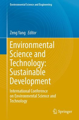 Environmental Science And Technology: Sustainable Development: International Conference On Environmental Science And Technology (Environmental Science And Engineering)