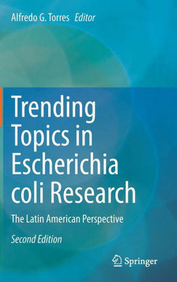 Trending Topics In Escherichia Coli Research: The Latin American Perspective