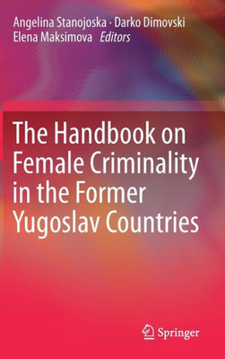 The Handbook On Female Criminality In The Former Yugoslav Countries