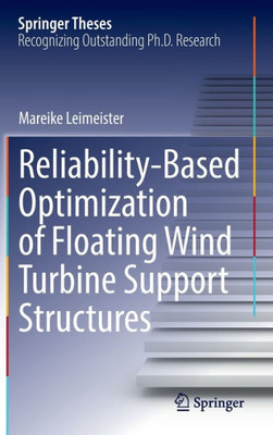 Reliability-Based Optimization Of Floating Wind Turbine Support Structures (Springer Theses)