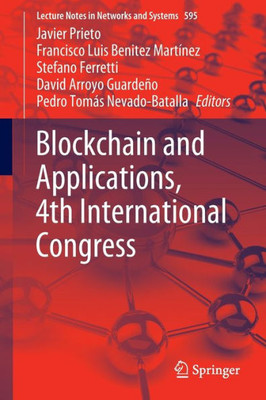 Blockchain And Applications, 4Th International Congress (Lecture Notes In Networks And Systems, 595)