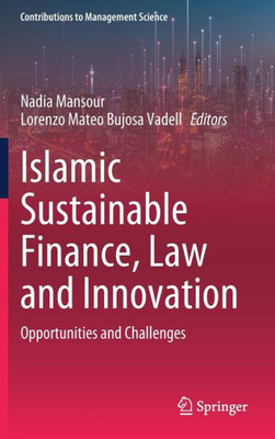 Islamic Sustainable Finance, Law And Innovation: Opportunities And Challenges (Contributions To Management Science)