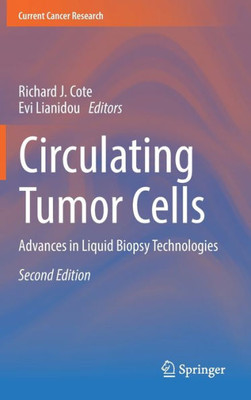 Circulating Tumor Cells: Advances In Liquid Biopsy Technologies (Current Cancer Research)