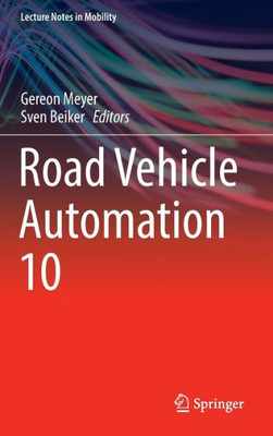 Road Vehicle Automation 10 (Lecture Notes In Mobility)