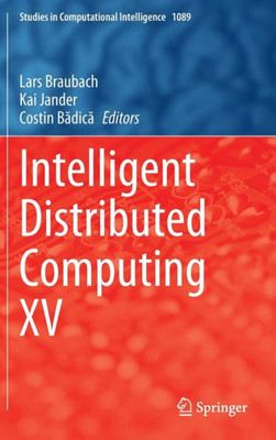 Intelligent Distributed Computing Xv (Studies In Computational Intelligence, 1089)