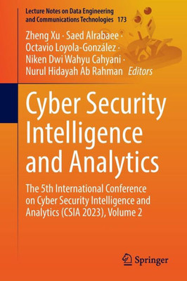 Cyber Security Intelligence And Analytics: The 5Th International Conference On Cyber Security Intelligence And Analytics (Csia 2023), Volume 2 ... And Communications Technologies, 173)