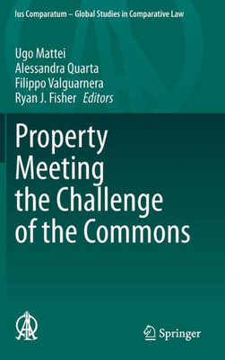 Property Meeting The Challenge Of The Commons (Ius Comparatum - Global Studies In Comparative Law, 59)