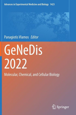 Genedis 2022: Molecular, Chemical, And Cellular Biology (Advances In Experimental Medicine And Biology, 1423)