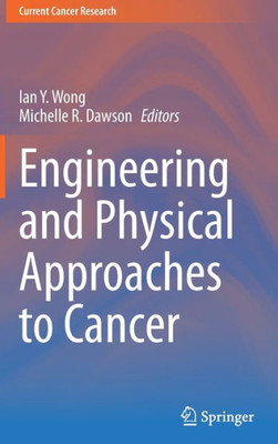 Engineering And Physical Approaches To Cancer (Current Cancer Research)