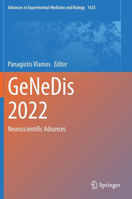 Genedis 2022: Neuroscientific Advances (Advances In Experimental Medicine And Biology, 1425)