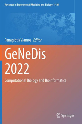 Genedis 2022: Computational Biology And Bioinformatics (Advances In Experimental Medicine And Biology, 1424)