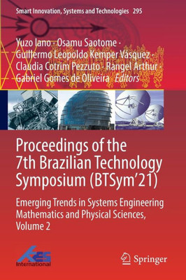 Proceedings Of The 7Th Brazilian Technology Symposium (Btsym21): Emerging Trends In Systems Engineering Mathematics And Physical Sciences, Volume 2 (Smart Innovation, Systems And Technologies, 295)