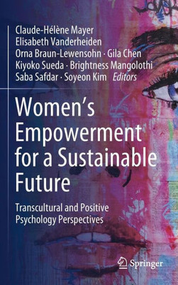 Women's Empowerment For A Sustainable Future: Transcultural And Positive Psychology Perspectives