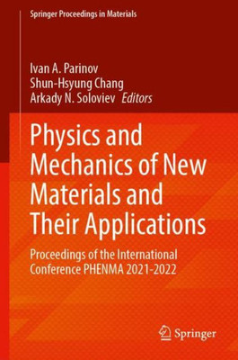 Physics And Mechanics Of New Materials And Their Applications: Proceedings Of The International Conference Phenma 2021-2022 (Springer Proceedings In Materials, 20)