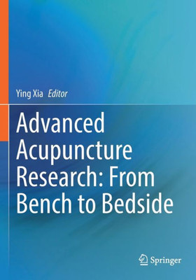Advanced Acupuncture Research: From Bench To Bedside