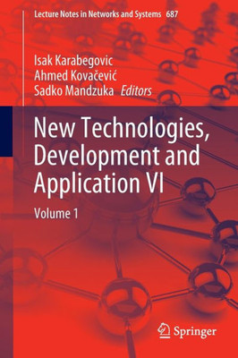 New Technologies, Development And Application Vi: Volume 1 (Lecture Notes In Networks And Systems, 687)