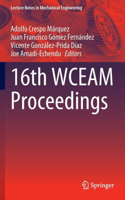 16Th Wceam Proceedings (Lecture Notes In Mechanical Engineering)