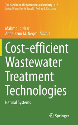 Cost-Efficient Wastewater Treatment Technologies: Natural Systems (The Handbook Of Environmental Chemistry, 117)
