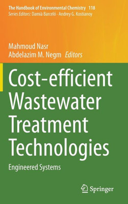 Cost-Efficient Wastewater Treatment Technologies: Engineered Systems (The Handbook Of Environmental Chemistry, 118)