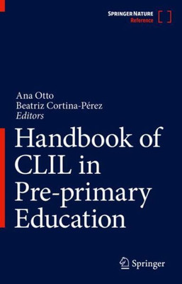 Handbook Of Clil In Pre-Primary Education: Moving Towards Developmentally Appropriate Practices (Springer International Handbooks Of Education)