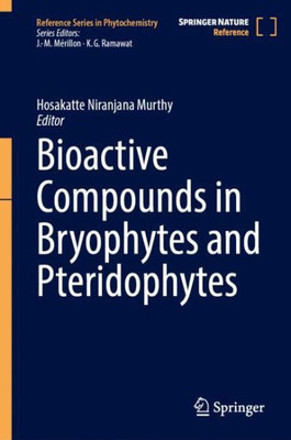 Bioactive Compounds In Bryophytes And Pteridophytes (Reference Series In Phytochemistry)