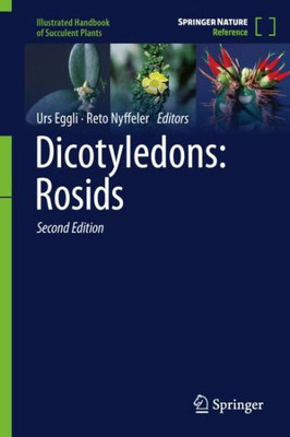Dicotyledons: Rosids (Illustrated Handbook Of Succulent Plants)