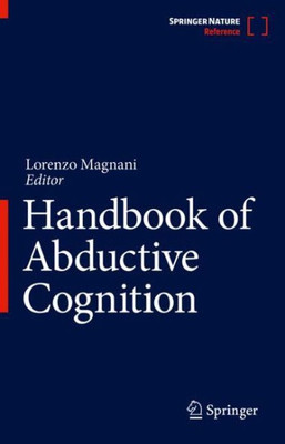 Handbook Of Abductive Cognition