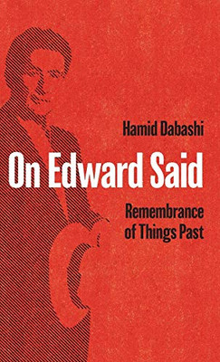 On Edward Said: Remembrance of Things Past