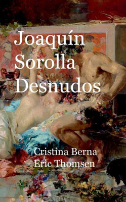 Joaquin Sorolla Desnudos (Spanish Edition)