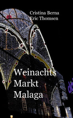 Weihnachtsmarkt Malaga (German Edition)