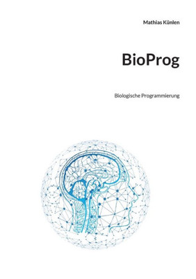 Bioprog: Biologische Programmierung (German Edition)