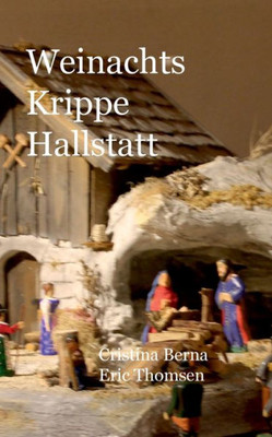 Weihnachts Krippe Hallstatt (German Edition)
