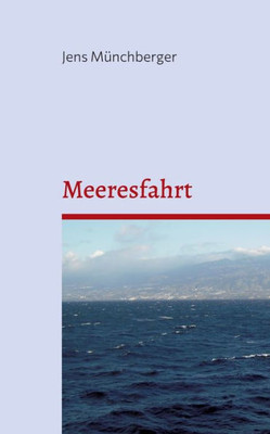Meeresfahrt: Ein Bericht (German Edition)