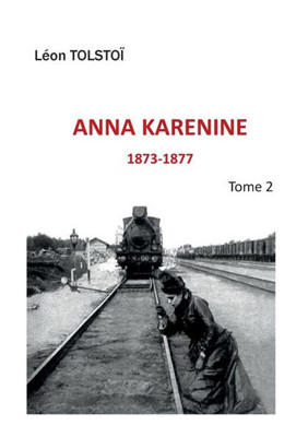 Anna Karenine: Tome 2 (French Edition)