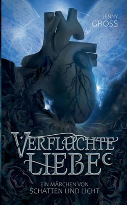 Verfluchte Liebe: Ein Märchen Von Schatten Und Licht (German Edition)