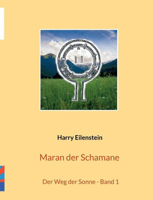 Maran Der Schamane: Der Weg Der Sonne - Band 1 (German Edition)