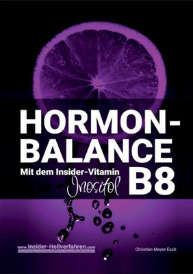 Hormon-Balance Mit Dem Insider-Vitamin B8 Inositol (German Edition)