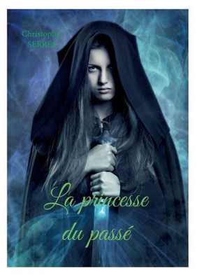 La Princesse Du Passé (French Edition)