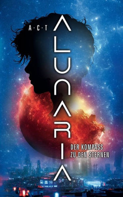 Alunaria: Der Kompass Zu Den Sternen (German Edition)