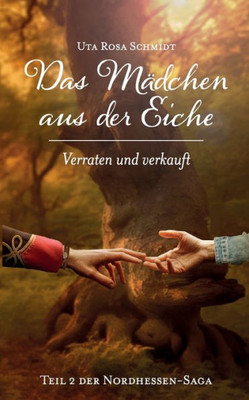 Das Mädchen Aus Der Eiche: Verraten Und Verkauft (German Edition)