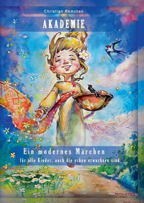 Akademie. Ein Modernes Märchen: Für Alle Kinder, Auch Die Schon Erwachsen Sind. (German Edition)