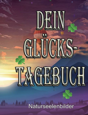 Dein Glückstagebuch (German Edition)