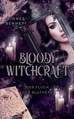 Bloody Witchcraft: Der Fluch Der Bluthexe (German Edition)