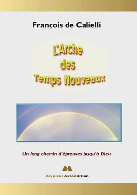 L'Arche Des Temps Nouveaux (French Edition)